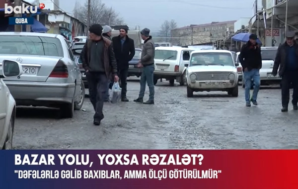 Bazar yolu, yoxsa rəzalət? - VİDEO